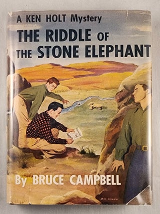Item #3199 The Riddle of The Stone Elephant A Ken Holt Mystery. Bruce Campbell