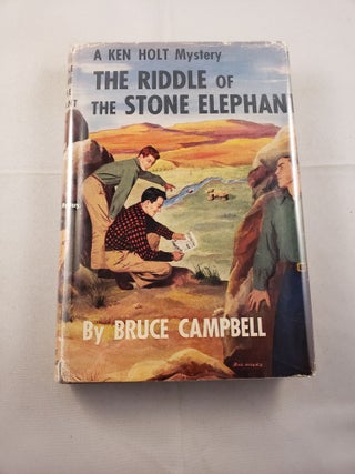 Item #3199 The Riddle of The Stone Elephant A Ken Holt Mystery. Bruce Campbell