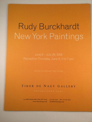 Item #32066 Rudy Burckhardt New York Paintings. 2006 NY: Tibor De Nagy Gallery June 8-July 28