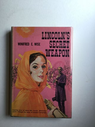 Item #32109 Lincoln’s Secret Weapon ( Anna Ella Carroll). Winifred E. Wise