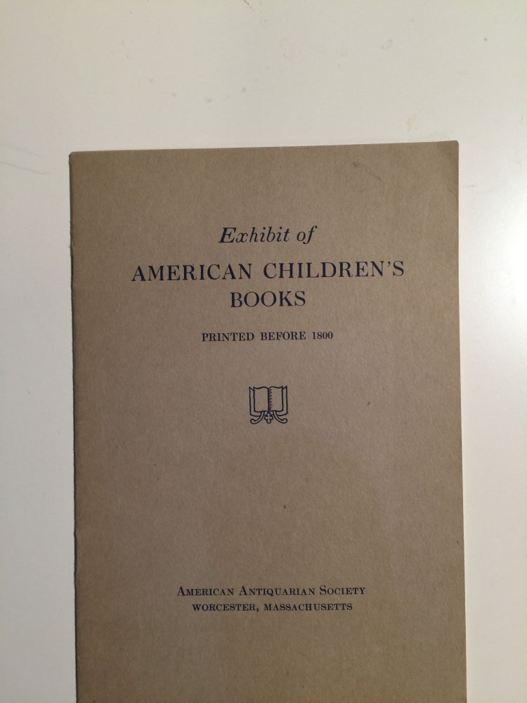 Item #32135 Exhibit of American Children’s Books Printed Before 1800. N/A.