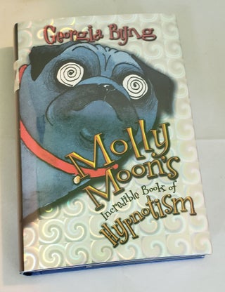 Item #32152 Molly Moon’s Incredible Book of Hypnotism. Georgia Byng