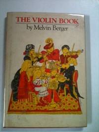 Item #32153 The Violin Book. Melvin Berger