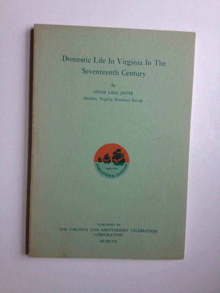 Item #32175 Domestic Life in Virginia in the Seventeenth Century. Jester Annie Lash.