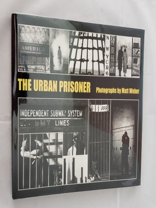 The Urban Prisoner. Matt Weber.