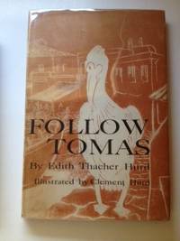 Item #32241 Follow Tomas. Edith Thacher Hurd, Clement Hurd