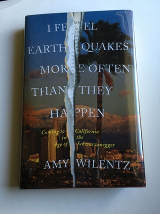 Item #32256 I Feel Earthquakes More Often Than They Happen Coming to California in the Age of...