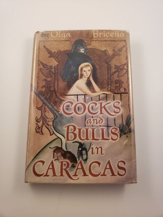 Item #32463 Cocks and Bulls in Caracas How We Live in Venezuela. Olga and Briceno, Kay Peterson...