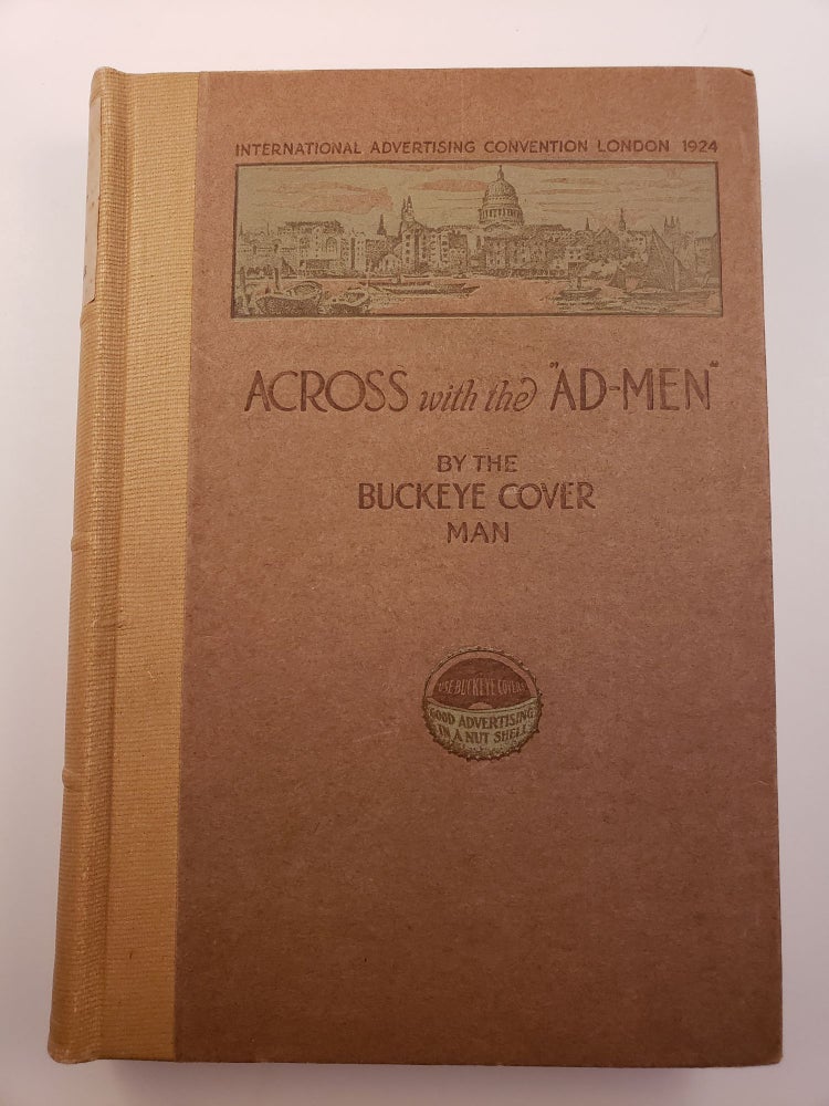Item #32519 Across with the Ad-Men International Advertising Convention London, 1924. Carl Richard Greer.