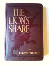 Item #32611 The Lion’s Share. Octave Thanet, E M. Ashe