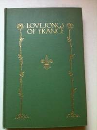 Item #32648 Love Songs of France. Alfred Lamartine.
