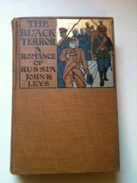 Item #32650 The Black Terror A Romance of Russia. John K. Leys