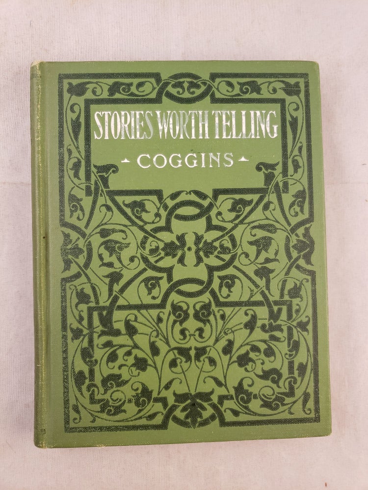 Item #32675 Stories Worth Telling Funny stories, the kind with a real taste, tickle and tang. Herbert Leonard Coggins, C V. Dwiggins.