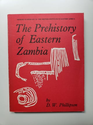 Item #32794 The Prehistory of Eastern Zambia Memoir Number Six of the British Institute in...