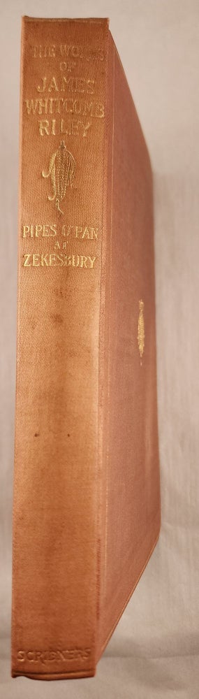 Item #32799 The Poems and Prose Sketches of James Whitcomb Riley Pipes O’Pan at Zekesbury. James Whitcomb Riley.