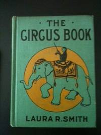 Item #32825 The Circus Book A Story Reader with Dramatizations. Laura Rountree Smith, Dorothy...
