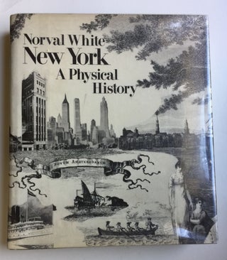 Item #32834 New York A Physical History. Norval White