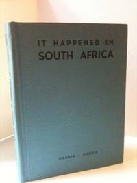 Item #32835 It Happened in South Africa. Leila Gott Harris, Kilroy Harris