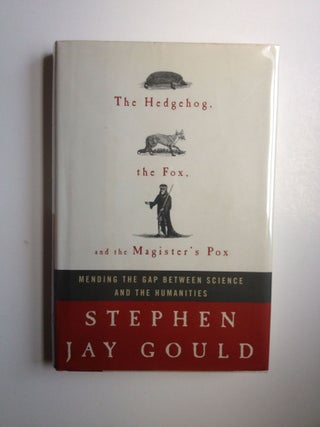 Item #32857 The Hedgehog, the Fox, and the Magister’s Pox Mending the Gap Between Science and...