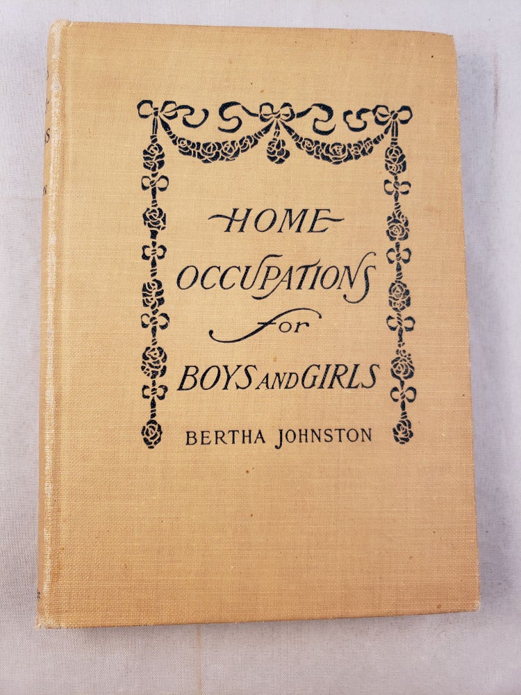 Item #3286 Home Occupations For Boys and Girls. Bertha Johnston, Fanny Chapin.
