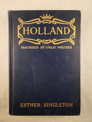 Item #32898 Holland As Seen and Described by Famous Writers. Esther Singleton