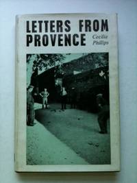 Item #32899 Letters From Provence. Cecilia Phillips