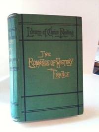 Item #32903 The Romance Of History France (Putnam’s Library of Choice Reading). N/A