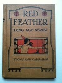Item #32908 Long Ago Series Red Feather Stories A Book of Indian Life and Tales for Little...