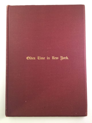 Item #32928 Olden Time in New York. A Member of the New York Genealogical, Biographical Society,...
