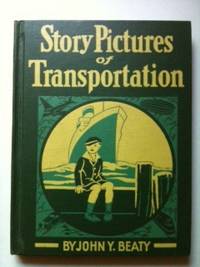 Item #32938 Story Pictures of Transportation and Communication. John Y. Beaty