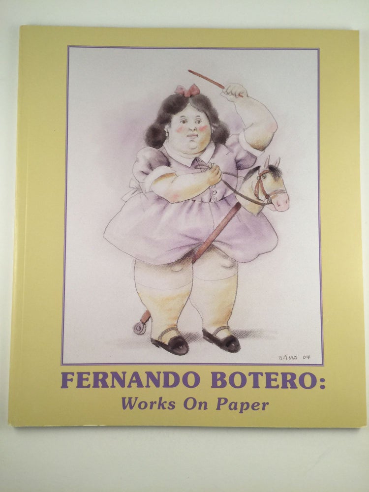 Item #33095 Fernando Botero: Works on Paper. 2004--February 13 Nassau County Museum of Art November 14, 2005.