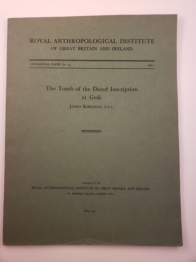 Item #33106 The Tomb of the Dated Inscription at Gedi Occasional Paper No. 14 Royal Anthropological Institute. James Kirkman.