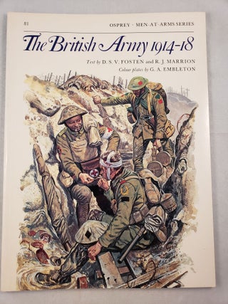 Item #33135 The British Army 1914-18 (Men-At-Arms Series #81). D. S. V. Fosten, G. A. Embleton