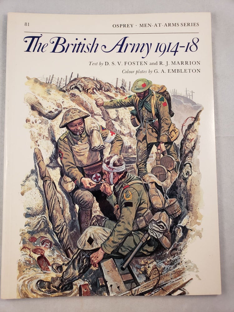 Item #33135 The British Army 1914-18 (Men-At-Arms Series #81). D. S. V. Fosten, G. A. Embleton.