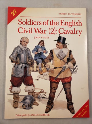 Item #33148 Soldiers of the English Civil War (2): Cavalry (Elite Series #27). John and Tincey,...