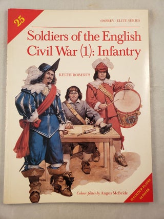 Item #33149 Soldiers of the English Civil War (1): Infantry (Elite Series #25). Keith and...