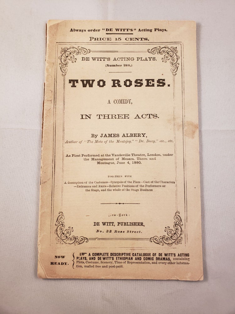 Item #33168 De Witt’s Acting Plays Number 288 Two Roses- A Comedy in Three Acts. James Albery.
