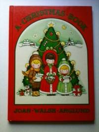 Item #33232 A Christmas Book. Joan Walsh Anglund