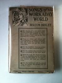 Item #33253 Songs of the Workaday World. Braley. Berton