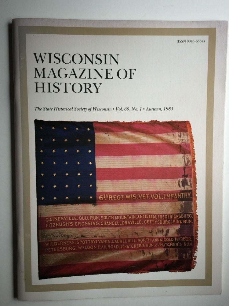 Item #33290 Wisconsin Magazine of History Vol 69 No.1 Autumn, 1985. Paul H. Hass.