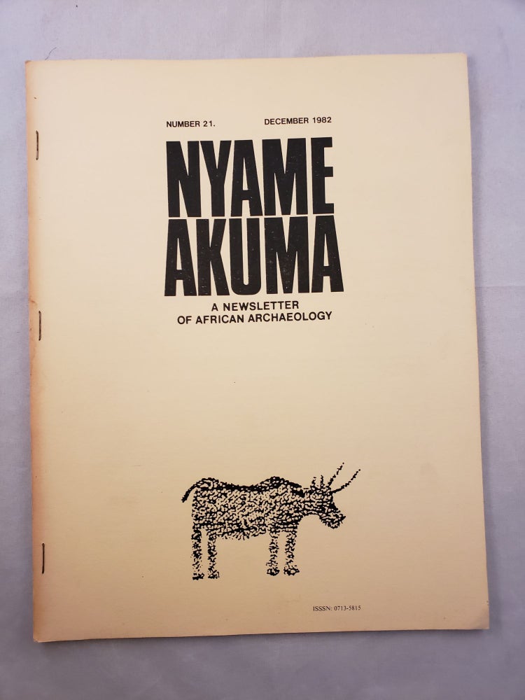 Item #33309 Nyame Akuma A Newsletter of African Archaeology Number 21. December 1982. David Lubell.