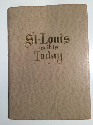 Item #33332 St. Louis as it is Today. Industrial Club, St. Louis Chamber of Commerce