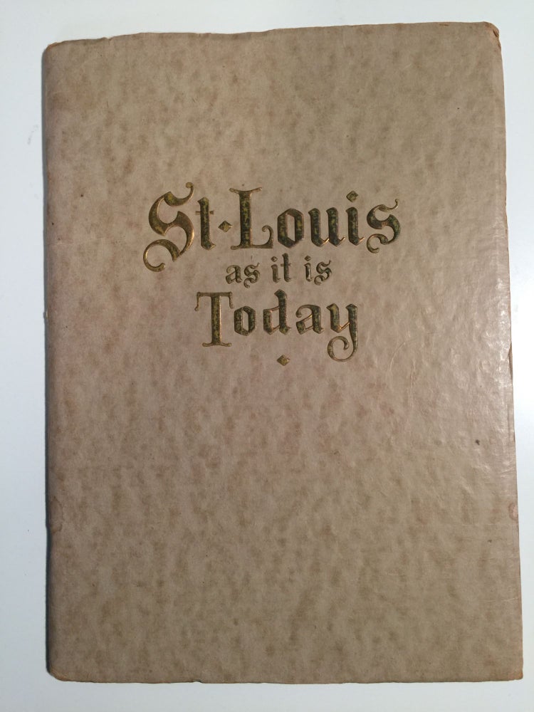 Item #33332 St. Louis as it is Today. Industrial Club, St. Louis Chamber of Commerce.