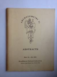 Item #33347 Abstracts The Twenty-first Symposium for Archaeometry May 18-22, 1981. Brookhaven...