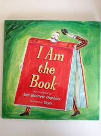Item #33362 I Am the Book. Lee Bennett Hopkins, Yayo