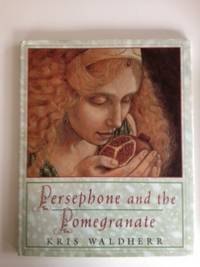 Item #33367 Persephone and the Pomegranate. Kris Waldherr