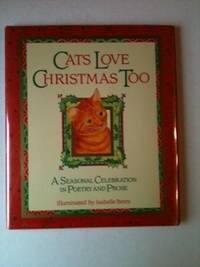 Item #33456 Cats Love Christmas Too A Seasonal Celebration in Poetry and Prose. Isabelle Brent
