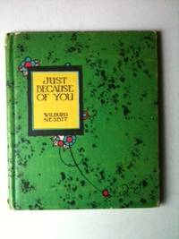 Item #33506 Just Because Of You. Wilbur D. with Nesbit, Marie Honre Myers
