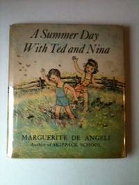 Item #33534 A Summer Day with Ted and Nina. Marguerite De Angeli