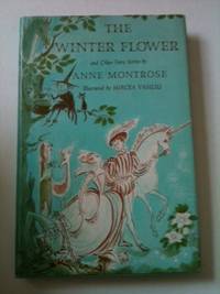 Item #33608 The Winter Flower and Other Fairy Stories. Anne and Montrose, Mircea Vasiliu